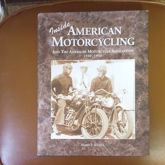 Inside American Motorcycling and the Amercan Motorcycle Association 1900-1990